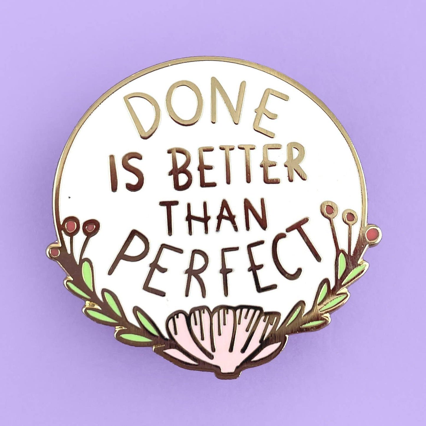 Jubly-Umph 'Done Is Better Than Perfect' Enamel Lapel Pin