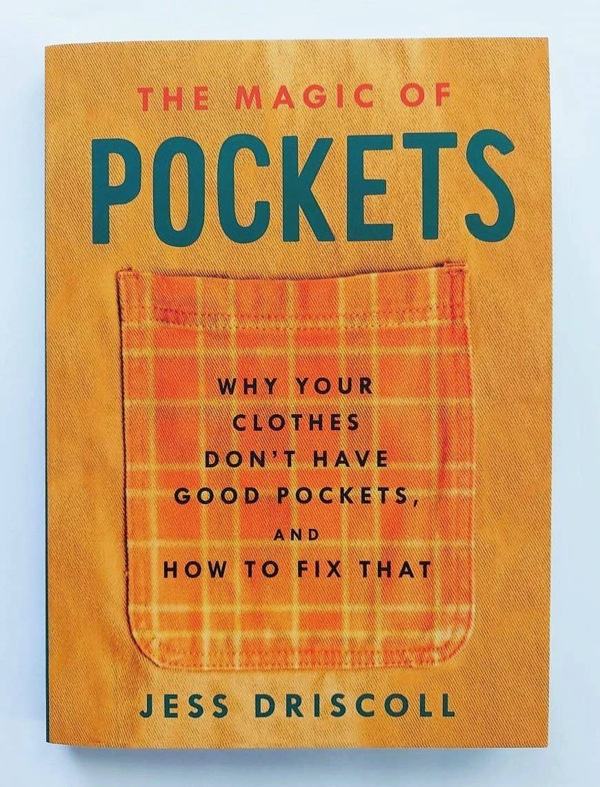 The Magic of Pockets: Why Your Clothes Don't Have Pockets, and How to Fix That