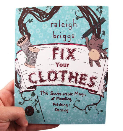 Fix Your Clothes: The Sustainable Magic of Mending, Patching and Darning